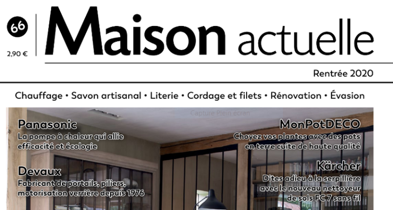 Le magazine Maison Actuelle vous accompagne dans votre évolution